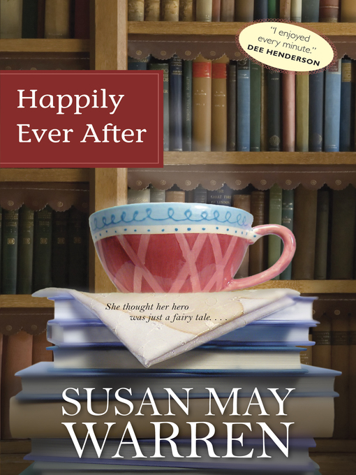 Title details for Happily Ever After by Susan May Warren - Available